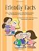 Friendly Facts: A Fun, Practical, Interactive Resource to Help Children Explore the Complexities of Friends and Friendship