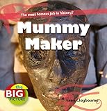 Mummy maker : the most famous job in history?