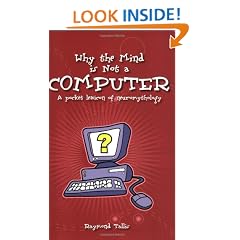 Why the Mind is Not a Computer: A Pocket Lexicon of Neuromythology (Societas)