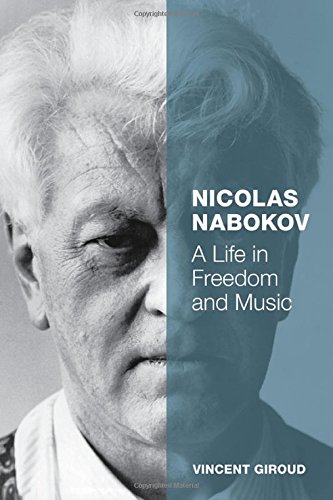 Nicolas Nabokov: A Life in Freedom and Music
