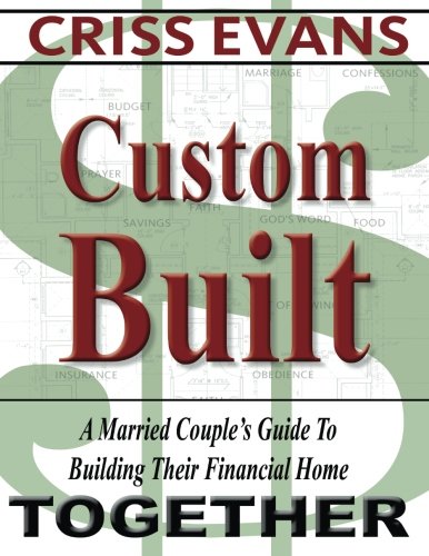 Custom Built: A Married Couple's Guide To Building Their Financial Home Together