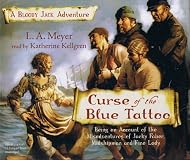 Curse of the Blue Tattoo: Being an Account of the Misadventures of Jacky Faber, Midshipman and Fine Lady (Bloody Jack Adventures)