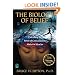 The Biology of Belief: Unleashing the Power of Consciousness, Matter, & Miracles