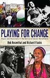 Playing for change : music and musicians in the service of social movements