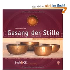 Gesang der Stille - Das  Geheimnis der Klangschalen, m. Audio-CD