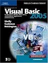 Microsoft Visual Basic 2005 for Windows, Mobile, Web, Office, and Database Applications: Comprehensive (Shelly Cashman Series)