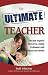 The Ultimate Teacher: The Best Experts' Advice for a Noble Profession with Photos and Stories (Ultimate (Health Communications))
