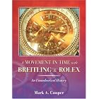 A Movement in Time With Breitling and Rolex: An Unauthorized History by  Mark A. Cooper