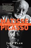 Matisse And Picasso: The Story Of Their Rivalry And Friendship (Icon Editions)