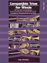 Compatible Trios for Winds 32: Trios That Can Be Played by Any Combination of Wind Instruments (for Flute / Oboe) Compatible Trios for Winds 32: Trios That Can Be Played by Any Combination of Wind Instruments (for Flute / Oboe)