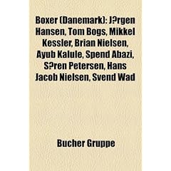 Boxer (Dnemark): Jrgen Hansen, Tom Bogs, Mikkel Kessler, Brian Nielsen, Ayub Kalule, Spend Abazi, Sren Petersen, Hans Jacob Nielsen, Sv
