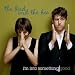 I'm Into Something Good - The Bird and the Bee