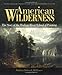 American Wilderness: The Story of the Hudson River School of Painting