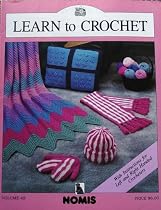 Learn to Crochet, with Instructions for Left & Right Handed Crocheters, Nomis Volume 49