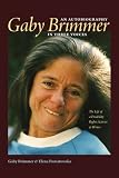 Gaby Brimmer: An Autobiography in Three Voices (Hbi Series on Jewish Women)