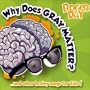 Why Does Gray Matter?