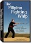 The Filipino Fighting Whip: Advanced Training Methods and Combat Applications