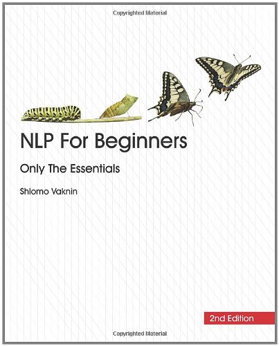 NLP For Beginners: Only The Essentials, 2nd Edition Book Image