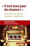 C'est mon jour de chance ! Addiction au jeu et fausses croyances