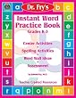 Instant Word Practice Book, Grades K-3: Center Activities, Spelling Activities, Word Wall Ideas, and Assessment