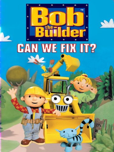 Bob The Builder: Can We Fix It?