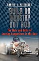 Build an Industry Hot Rod: The Nuts and Bolts of Leaving Competitors in the Dust