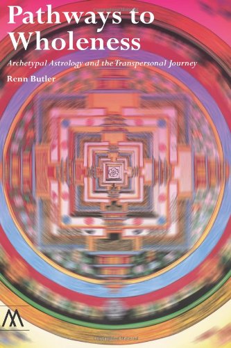 pathways to wholeness archetypal astrology and the transpersonal journey muswell hill press