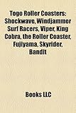 Togo Roller Coasters: Shockwave, Windjammer Surf Racers, Viper, King Cobra, the Roller Coaster, Fujiyama, Skyrider, Bandit-