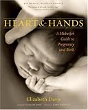 Heart & Hands: A Midwife's Guide to Pregnancy & Birth