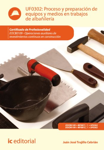 Proceso y preparación de equipos y medios en trabajos de albañilería. EOCB0109 (Spanish Edition)