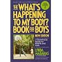 The "What's Happening to My Body?" Book for Boys : A Growing-Up Guide for Parents and Sons
