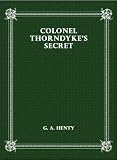 Colonel Thorndyke’s Secret