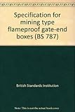 Specification for mining type flameproof gate-end boxes. Part 2, Gate-end boxes with air-break circuit-breakers (for use on 3-phase a.c. circuits up to 650 volts)