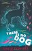 There Is No Dog
