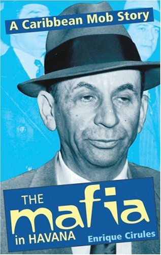 City Travel Guides Discounted  Books : The Mafia in Havana: A Caribbean Mob Story