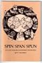 Spin Span Spun: Facts and Folklore for Spinners and Weavers