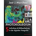 PHOTOKOLLEGIUM 5: Aufnahme & Bildbearbeitung in der digitalen Fotografie