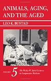 Animals Aging and the Aged