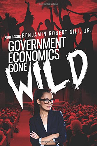 Government Economics Gone Wild