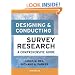 Designing and Conducting Survey Research: A Comprehensive Guide (Jossey Bass Public Administration Series)