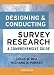 Designing and Conducting Survey Research: A Comprehensive Guide (Jossey Bass Public Administration Series)