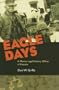 Eagle Days: A Marine Legal/Infantry Officer in Vietnam
