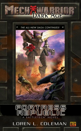 Mechwarrior: Dark Age #18: Fortress Republic (A BattleTech Novel)