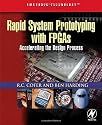 Rapid System Prototyping with FPGAs: Accelerating the design process (Embedded Technology)