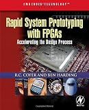 Rapid System Prototyping with FPGAs: Accelerating the design process (Embedded Technology)