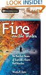 Fire on the Water: The Red-hot Career...