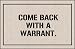 FUNNY DOORMAT - COME BACK WITH WARRANT
