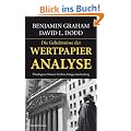 Wertpapieranalyse: Das Standardwerk des modernen Investierens: �berlegenes Wissen f�r Ihre Anlageentscheidung