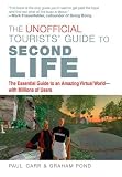 More details of book titled: The Unofficial Tourists' Guide to Second Life