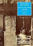 Over a red-hot stove : essays in early cooking technology